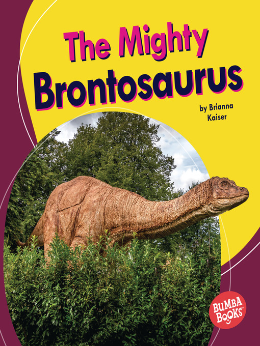Title details for The Mighty Brontosaurus by Brianna Kaiser - Available